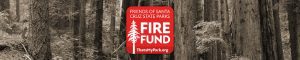 Friends of Santa Cruz State Parks Fire Fund thatsmypark.org