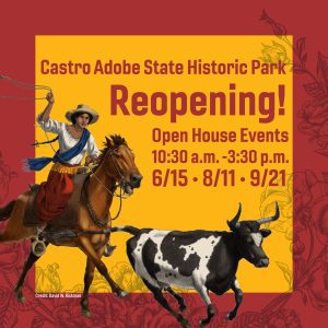 Image informing people that Castro Adobe State Historic park is reopening
