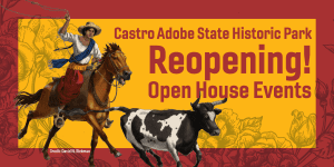 Image informing people that Castro Adobe State Historic park is reopening