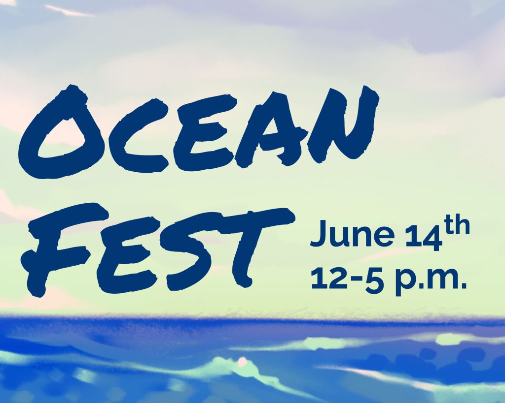 Ocean Fest June 14th, 12-5pm