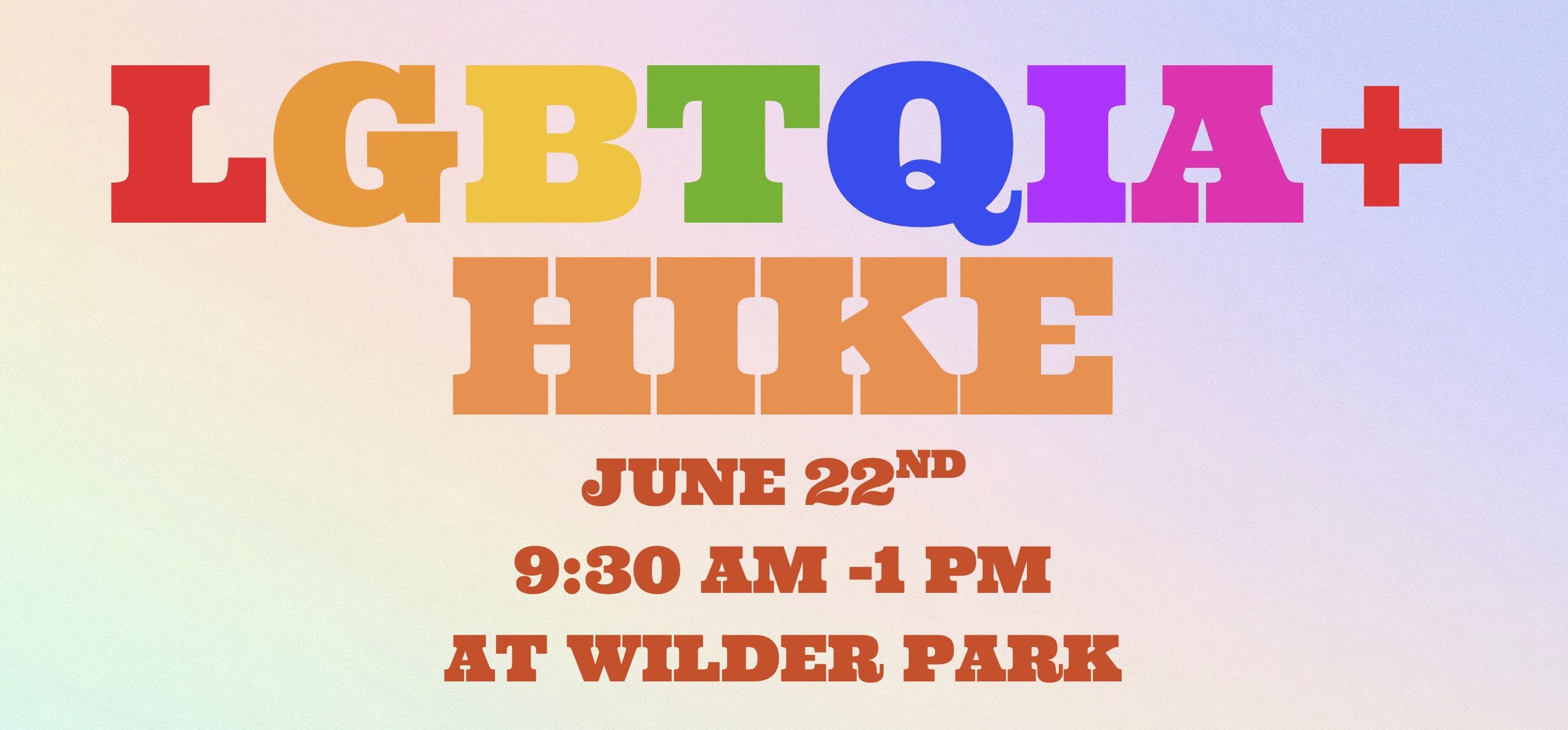 Text reads: "LGBTQIA+ Hike June 22nd 9:30am - 1pm at Wilder Park"
